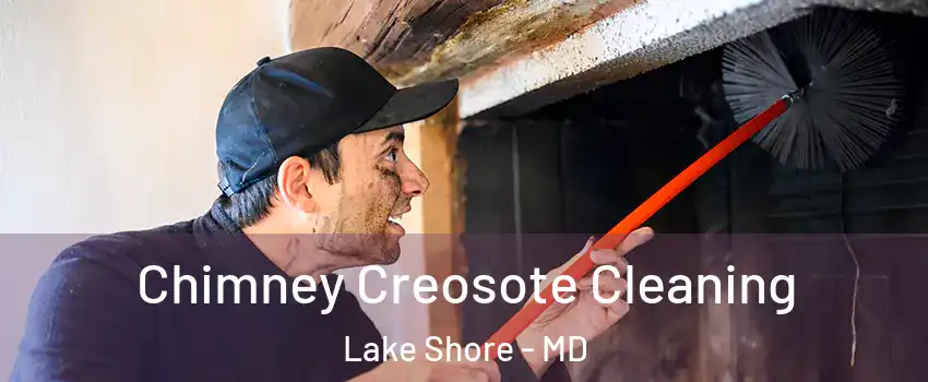  Chimney Creosote Cleaning Lake Shore - MD