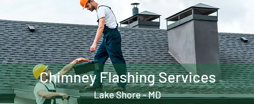  Chimney Flashing Services Lake Shore - MD