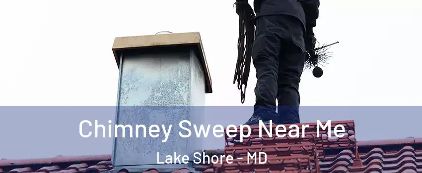  Chimney Sweep Near Me Lake Shore - MD