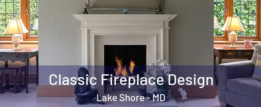  Classic Fireplace Design Lake Shore - MD