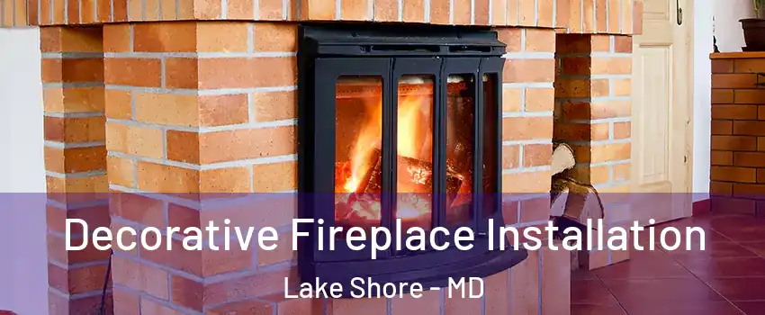  Decorative Fireplace Installation Lake Shore - MD