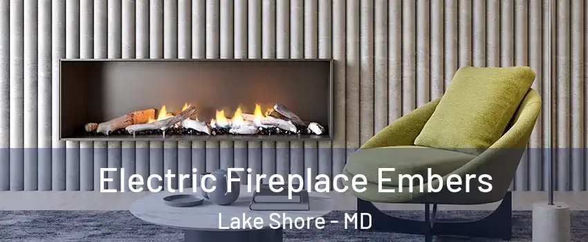  Electric Fireplace Embers Lake Shore - MD