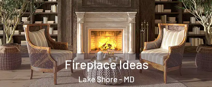  Fireplace Ideas Lake Shore - MD