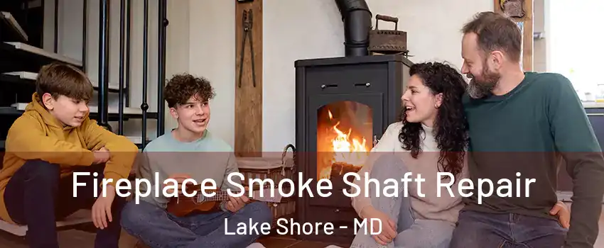  Fireplace Smoke Shaft Repair Lake Shore - MD