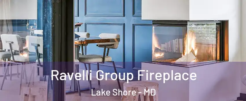  Ravelli Group Fireplace Lake Shore - MD