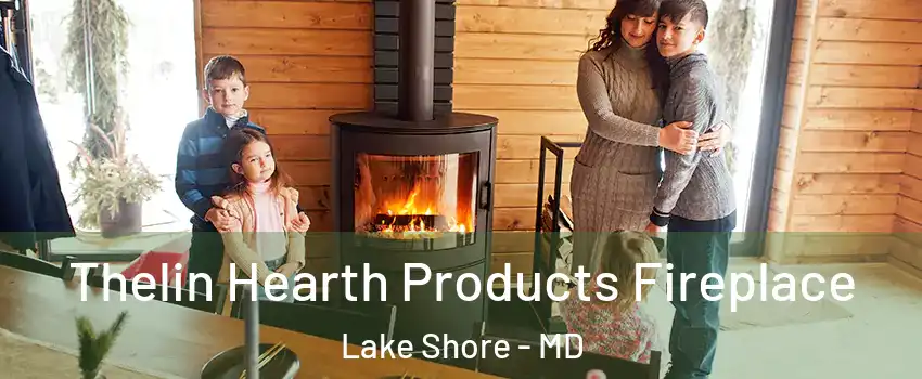  Thelin Hearth Products Fireplace Lake Shore - MD