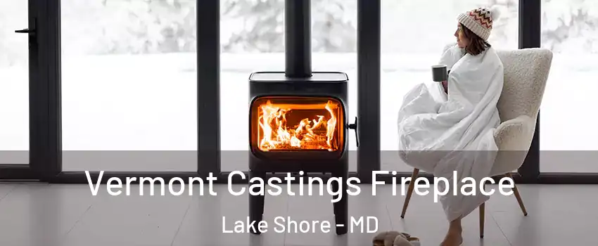  Vermont Castings Fireplace Lake Shore - MD